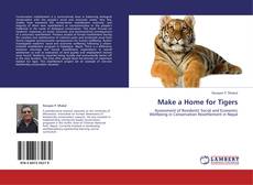 Bookcover of Make a Home for Tigers