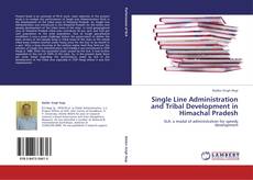 Bookcover of Single Line Administration and Tribal Development in Himachal Pradesh