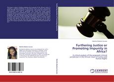 Furthering Justice or Promoting Impunity in Africa? kitap kapağı