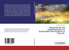 Bookcover of Proposals for the Implementation of Sustainable Food Systems in the U.K.
