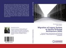 Bookcover of Migration of Legacy System to Service Oriented Architecture (SOA)