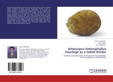 Bookcover of Artocarpus heterophyllus mucilage as a tablet binder