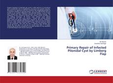 Portada del libro de Primary Repair of Infected Pilonidal Cyst by Limberg Flap