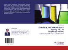 Bookcover of Synthesis and Antimicrobial Actvity of 1,4-Dihydropyridines'