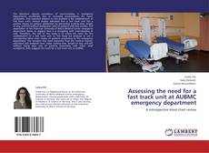 Bookcover of Assessing the need for a fast track unit at AUBMC emergency department