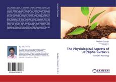 Capa do livro de The Physiological Aspects of Jatropha Curcus L 