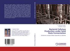 Bookcover of Bacterial Cellulase Production under Solid State Fermentation