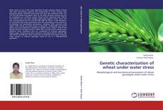 Genetic characterization of wheat under water stress kitap kapağı