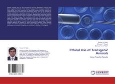 Bookcover of Ethical Use of Transgenic Animals