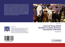 Level of Heavy Metal Residues in Dairy Animals, Faisalabad, Pakisttan的封面