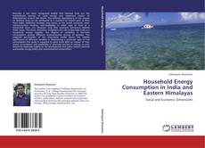 Household Energy Consumption in India and Eastern Himalayas kitap kapağı