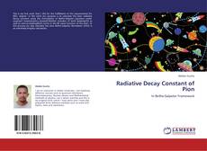 Radiative Decay Constant of Pion kitap kapağı