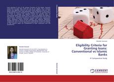 Bookcover of Eligibility Criteria for Granting loans: Conventional vs Islamic Banks