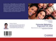 Copertina di Consumer Behaviour  - Organized Fish retail
