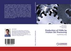 Borítókép a  Production of FGMs by Friction Stir Processing - hoz