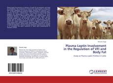 Bookcover of Plasma Leptin Involvement in the Regulation of VFI and Body Fat