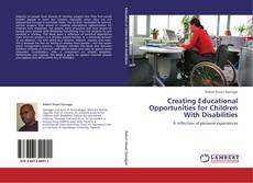 Обложка Creating Educational Opportunities for Children With Disabilities
