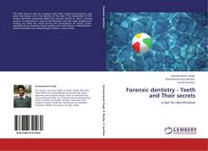 Couverture de Forensic dentistry - Teeth and Their secrets