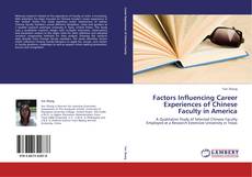 Buchcover von Factors Influencing Career Experiences of Chinese Faculty in America