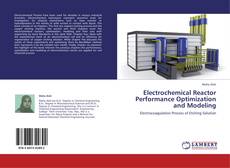 Portada del libro de Electrochemical Reactor  Performance Optimization and Modeling