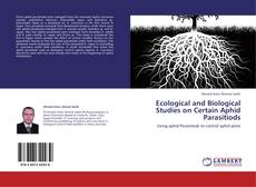 Bookcover of Ecological and Biological Studies on Certain Aphid Parasitiods