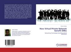 Bookcover of How Virtual Private Network benefit SMEs