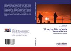 Bookcover of "Moneying Fish" in South Korean Waters