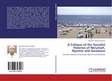 Bookcover of A Critique of the Socialist Theories of Nkrumah, Nyerere and Awolowo