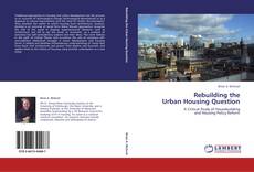 Buchcover von Rebuilding the  Urban Housing Question