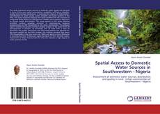 Spatial Access to Domestic Water Sources in Southwestern - Nigeria kitap kapağı