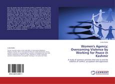 Bookcover of Women's Agency; Overcoming Violence by Working for Peace in Kashmir