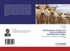 Couverture de Biochemistry of Gir Cow Urine at different development stages