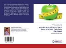 Capa do livro de A Public Health Nutritional Assessment of Elderly in Islamabad 
