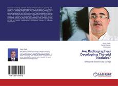 Bookcover of Are Radiographers Developing Thyroid Nodules?