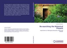 Bookcover of Re-searching the Historical Present