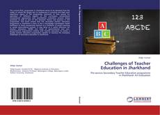 Challenges of Teacher Education in Jharkhand kitap kapağı