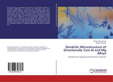 Capa do livro de Dendritic Microstructure of Directionally Cast Al and Mg Alloys 