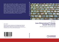 Bookcover of Low Dimensional Ti-Oxide based Structures