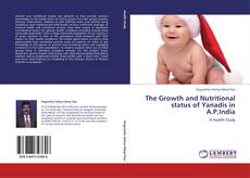 Portada del libro de The Growth and Nutritional status of Yanadis in A.P,India