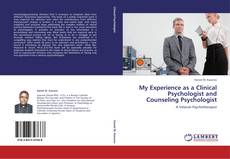 Copertina di My Experience as a Clinical Psychologist and Counseling Psychologist