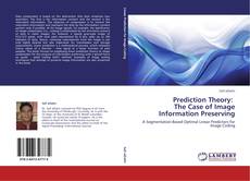 Bookcover of Prediction Theory:   The Case of Image Information Preserving