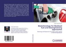 Bookcover of Biotechnology for Biodiesel fuel and bioengineering approaches