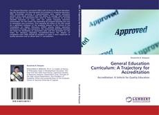 Bookcover of General Education Curriculum: A Trajectory for Accreditation