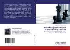 Bookcover of Helsinki Agreement and Power Sharing in Aceh