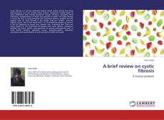 Bookcover of A brief review on cystic fibrosis