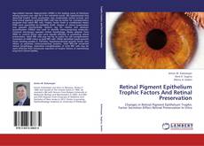 Copertina di Retinal Pigment Epithelium Trophic Factors And Retinal Preservation