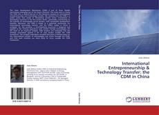 Buchcover von International Entrepreneurship & Technology Transfer: the CDM in China