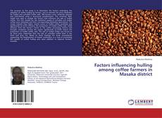 Portada del libro de Factors influencing hulling among coffee farmers in Masaka district