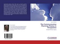 Bookcover of The Communicative Planning Theory in Perspective