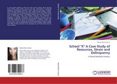Capa do livro de School "X" A Case Study of Resources, Strain and Delinquency 